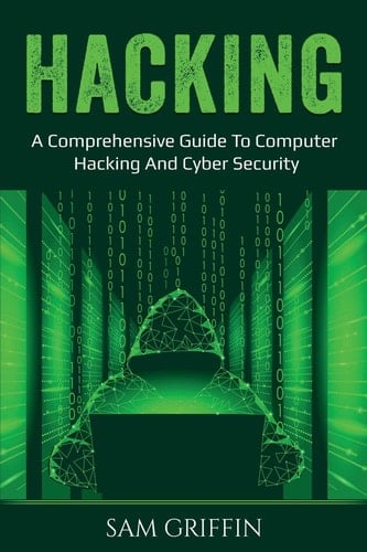 Hacking A Comprehensive Guide to Computer Hacking and Cybersecurity