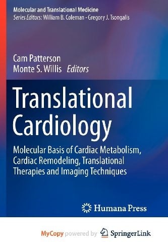 Translational Cardiology Molecular Basis of Cardiac Metabolism, Cardiac Remodeling, Translational Therapies and Imaging Techniques