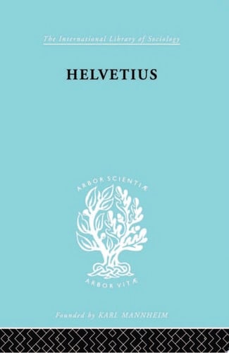 Helvetius His Life and Place in the History of Educational Thought