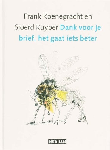 Dank voor je brief, het gaat iets beter