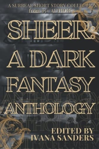 SHEER: A Dark Fantasy Anthology