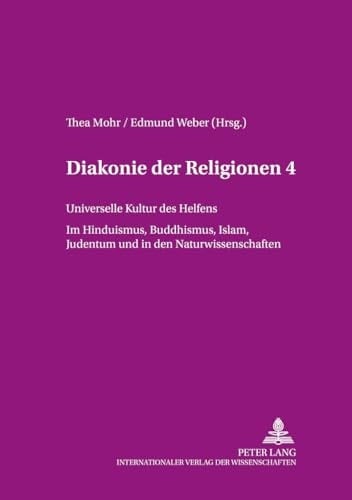 Universelle Kultur des Helfens im Hinduismus, Buddhismus, Islam, Judentum und in den Naturwissenschaften