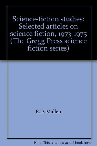 Science-fiction studies: Selected articles on science fiction, 1973-1975 (The Gregg Press science fiction series)