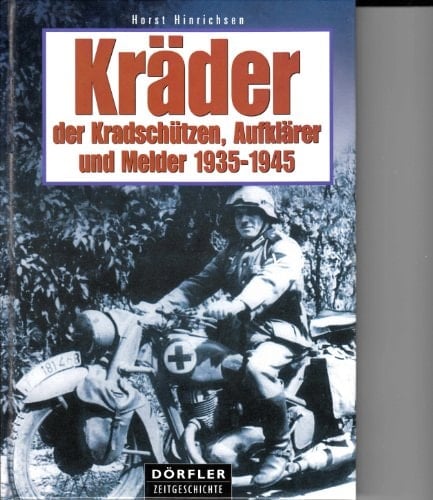 Kräder der Kradschützen, Aufklärer und Melder 1935 - 1945