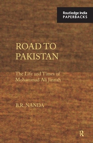 Road to Pakistan The Life and Times of Mohammad Ali Jinnah