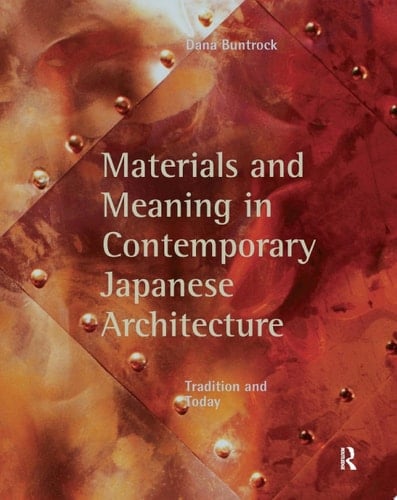 Materials and Meaning in Contemporary Japanese Architecture