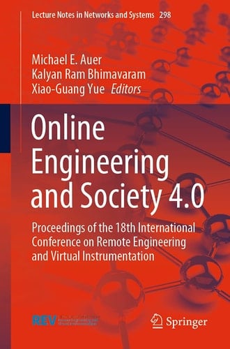 Online Engineering and Society 4.0 Proceedings of the 18th International Conference on Remote Engineering and Virtual Instrumentation
