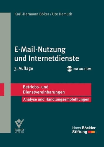 E-Mail-Nutzung und Internetdienste Betriebs- und Dienstvereinbarungen ; Analyse und Handlungsempfehlungen