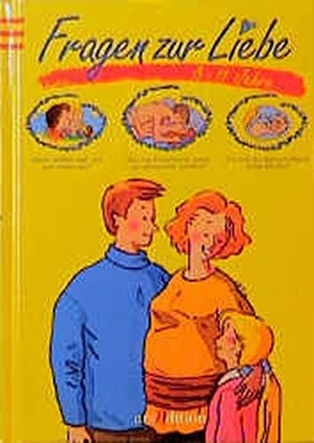 Fragen zur Liebe 8 - 11 Jahre / Virginie Dumont ; Serge Montagnat. Ill. von Denise und Claude Millet. [Aus dem Franz. von Cornelia Panzacchi]. ...