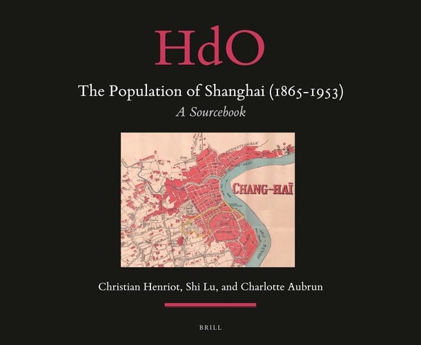 The Population of Shanghai (1865-1953) A Sourcebook