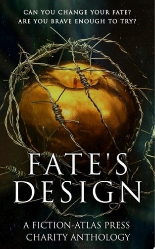 Fate's Design A Fiction-Atlas Press Charity Anthology