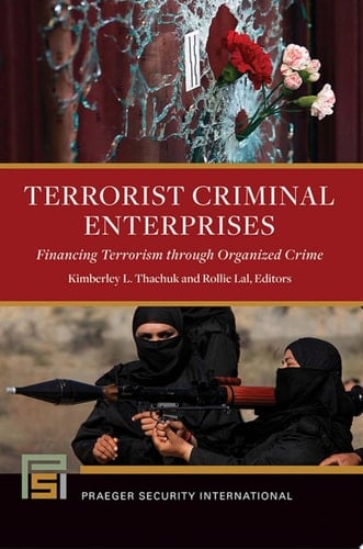 Terrorist Criminal Enterprises Financing Terrorism through Organized Crime