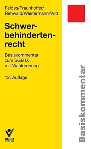 Schwerbehindertenrecht Basiskommentar zum SGB IX mit Wahlordnung