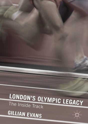 London's Olympic Legacy The Inside Track