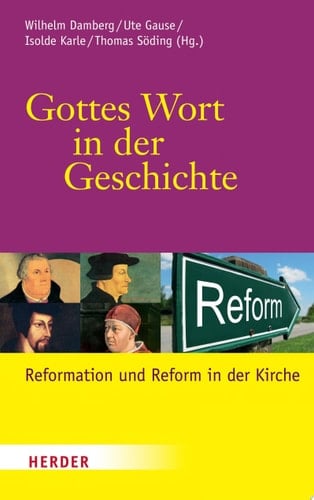 Gottes Wort in der Geschichte Reformation und Reform in der Kirche