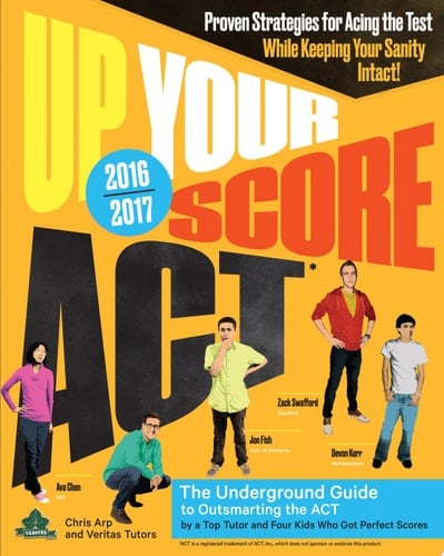 Up Your Score: ACT, 2016-2017 Edition