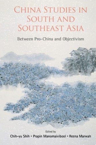 China Studies in South and Southeast Asia Between Pro-China and Objectivism