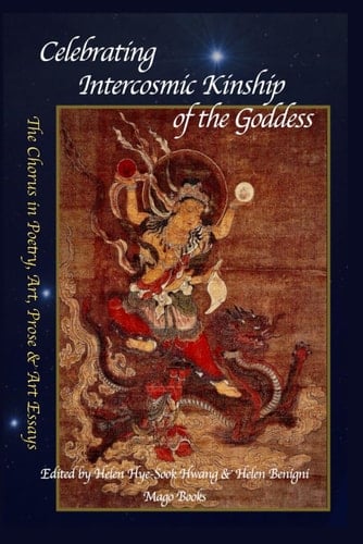 Celebrating Intercosmic Kinship of the Goddess (Sectional Booklet): The Chorus in Poetry, Art, Prose & Art Essays