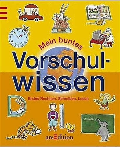 Mein buntes Vorschulwissen erstes Rechnen, Schreiben, Lesen