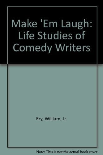 Make 'Em Laugh: Life Studies of Comedy Writers