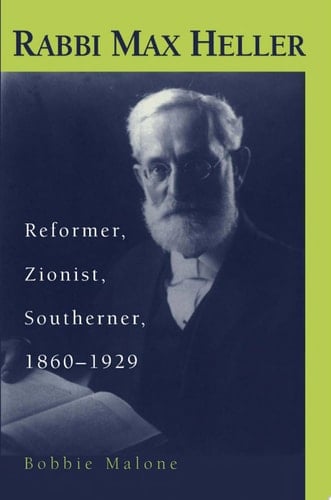 Rabbi Max Heller Reformer, Zionist, Southerner, 1860-1929