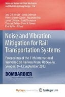 Noise and Vibration Mitigation for Rail Transportation Systems Proceedings of the 11th International Workshop on Railway Noise, Uddevalla, Sweden, 9–13 September 2013