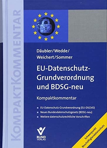 EU-Datenschutz-Grundverordnung und BDSG-neu Kompaktkommentar : EU-Datenschutz-Grundverordnung (EU-DSGVO), neues Bundesdatenschutzgesetz (BFSG-neu), weitere datenschutzrechtliche Vorschriften