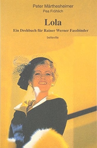 Lola ein Drehbuch für Rainer Werner Fassbinder