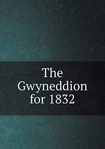 The Gwyneddion for 1832