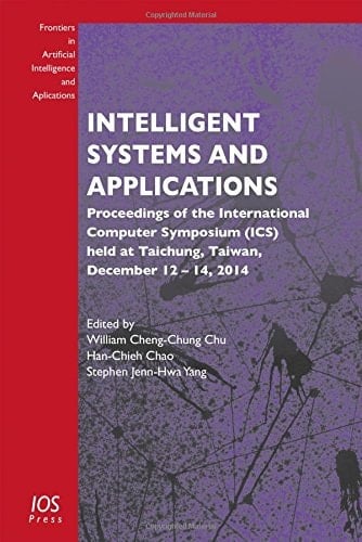 Intelligent Systems and Applications Proceedings of the International Computer Symposium (ICS) Held at Taichung, Taiwan, December 12-14, 2014