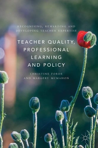 Teacher Quality, Professional Learning and Policy Recognising, Rewarding and Developing Teacher Expertise