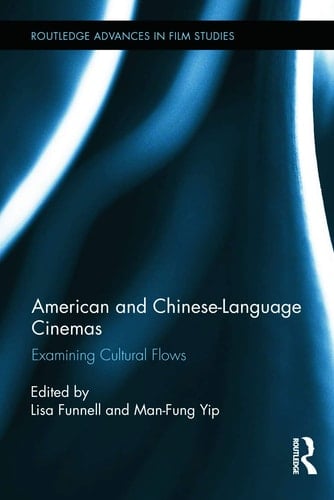 American and Chinese-language Cinemas Examining Cultural Flows