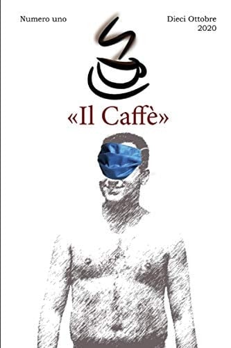 «Il Caffè» numero uno: Dieci Ottobre 2020 (Italian Edition)