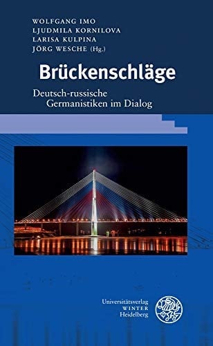 Brückenschläge deutsch-russische Germanistiken im Dialog