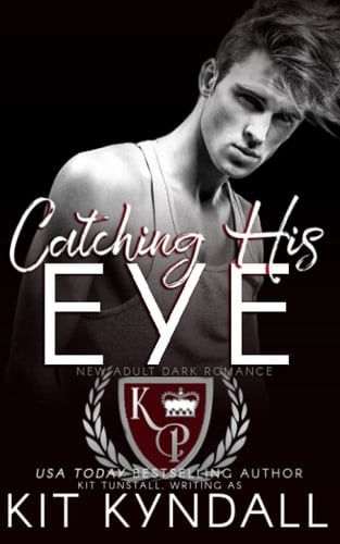 Catching His Eye: New Adult Dark Romance (Kingwood Prep)