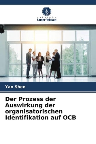 Der Prozess der Auswirkung der organisatorischen Identifikation auf OCB (German Edition)
