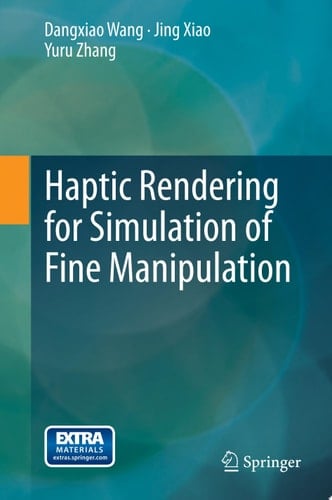Haptic Rendering for Simulation of Fine Manipulation