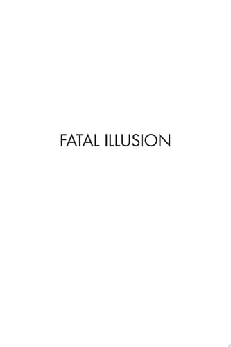 Fatal Illusion Dreams, Drugs, Death and Redemption