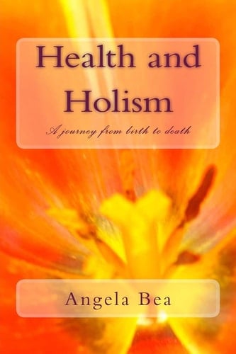 Health and Holism A Journey from Birth to Death