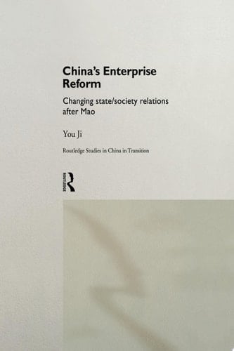 China's Enterprise Reform Changing State/Society Relations After Mao