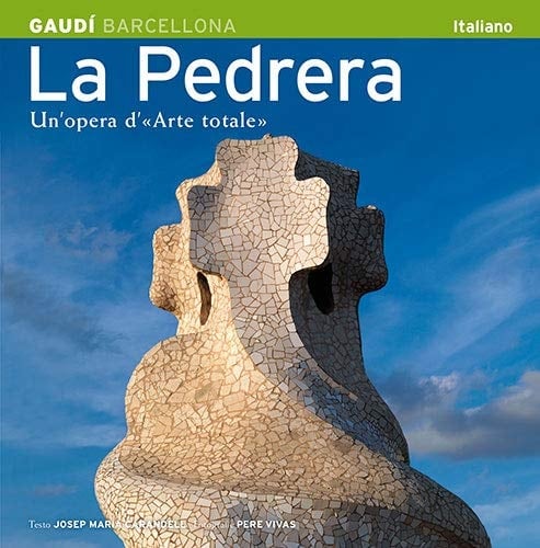 La Pedrera Un’opera d’«Arte totale»