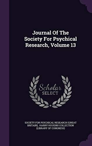 Journal of the Society for Psychical Research, Volume 13
