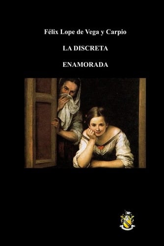 La discreta enamorada (Spanish Edition)