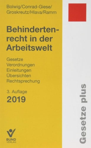 Behindertenrecht in der Arbeitswelt Gesetze, Verordnungen, Einleitungen, Übersichten