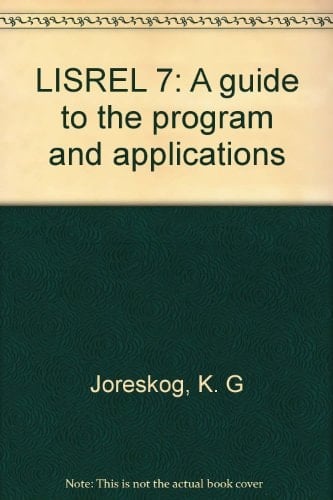 LISREL 7 A Guide to the Program and Applications