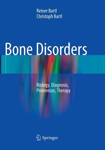 Bone Disorders Biology, Diagnosis, Prevention, Therapy