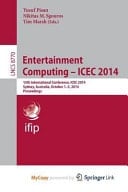 Entertainment Computing - Icec 2014 13th International Conference, Icec 2014, Sydney, Australia, October 1-3, 2014, Proceedings
