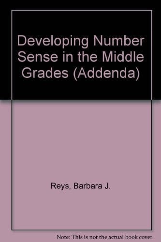 Developing Number Sense in the Middle Grades (Curriculum and Evaluation Standards for School Mathematics Addenda Series. Grades 5-8)
