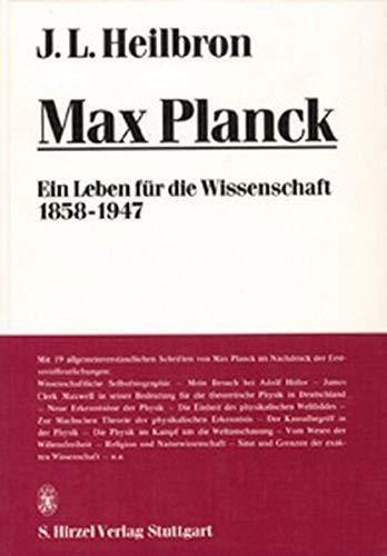 Max Planck. Ein Leben für die Wissenschaft 1858 - 1947.