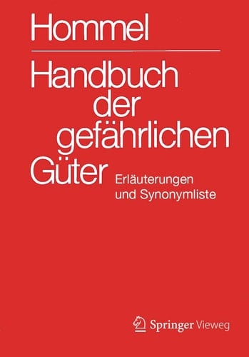 Handbuch der gefährlichen Güter. Erläuterungen und Synonymliste Allgemeine Erläuterungen, Anhänge 1-8, Synonymliste